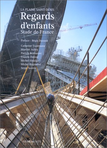 Regards d'enfants. Vol. 1. Stade de France