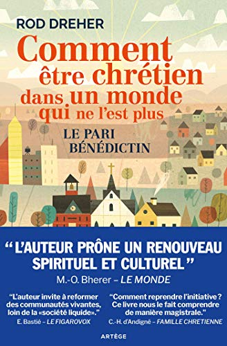 Comment être chrétien dans un monde qui ne l'est plus : le pari bénédictin
