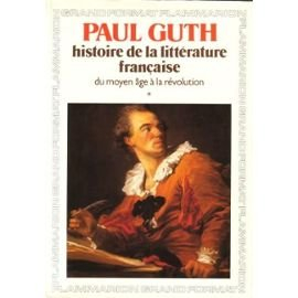 histoire de la litterature francaise.tome 1.du moyen age a la revolution.
