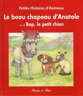 le beau chapeau d'anatole suivi de: bop le petit chien