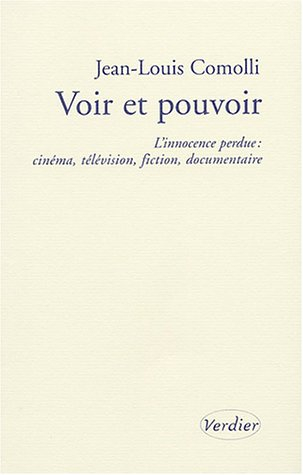 Voir et pouvoir : l'innocence perdue : cinéma, télévision, fiction, documentaire