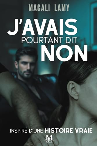 J'avais pourtant dit non: Quand l'amour nous pousse à franchir nos limites