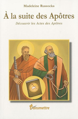 A la suite des apôtres : découvrir les Actes des apôtres