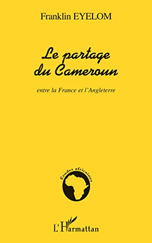Le partage du Cameroun : entre la France et l'Angleterre