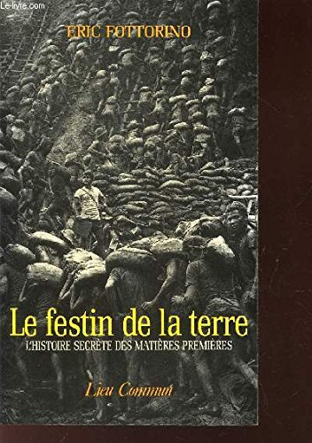 Le festin de la terre : l'histoire secrète des matières premières
