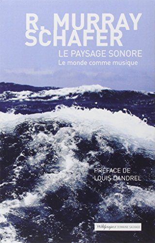 Le paysage sonore : le monde comme musique