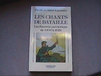 Les Chants de bataille : 1900-1920, de la drôle de paix à la drôle de guerre