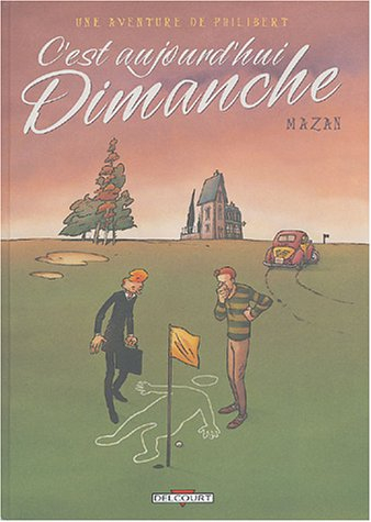 Une aventure de Philibert. Vol. 2. C'est aujourd'hui dimanche