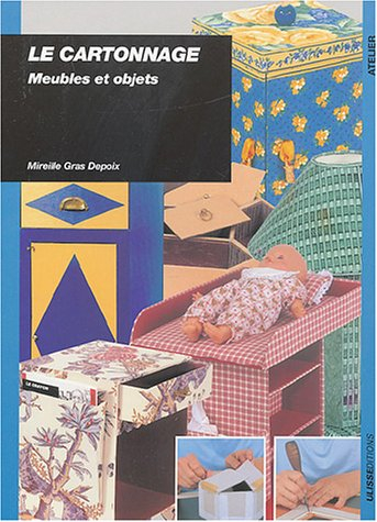 Le cartonnage, meubles et objets