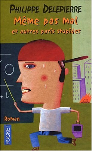 Même pas mal : et autres paris stupides