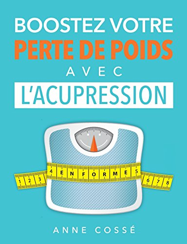 Boostez votre Perte de Poids avec l'Acupression