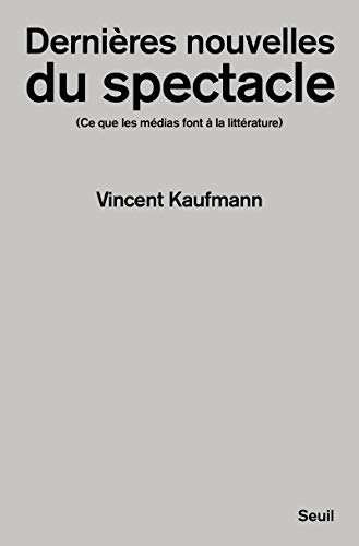 Dernières nouvelles du spectacle : ce que les médias font à la littérature