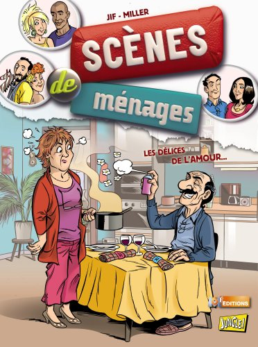 Scènes de ménages. Vol. 2. Les délices de l'amour...