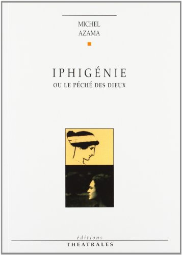 Iphigénie ou le Péché des dieux