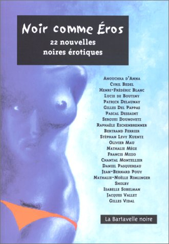 Noir comme Eros : 22 nouvelles noires érotiques