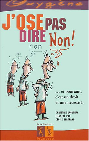 J'ose pas dire non ! : et pourtant c'est un droit et une nécessité