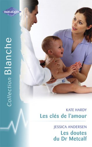 Les clés de l'amour. Les doutes du Dr Metcalf