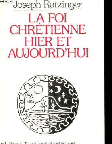 la foi chrétienne, hier et aujourd'hui