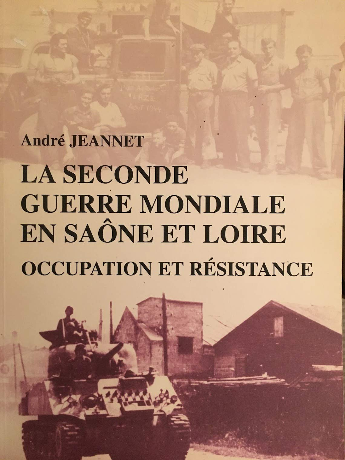 La Seconde guerre mondiale en Saône-et-Loire : Occupation et Résistance