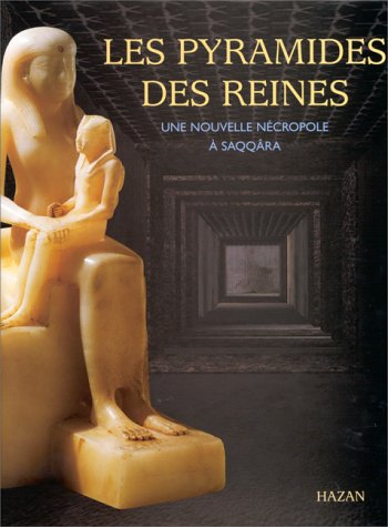 Les pyramides des reines : une nouvelle nécropole à Saqqâra