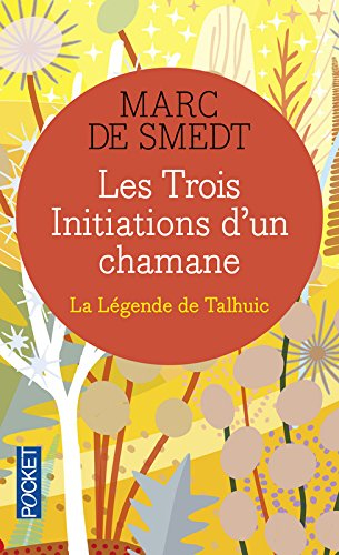Les trois initiations d'un chamane : la légende de Talhuic
