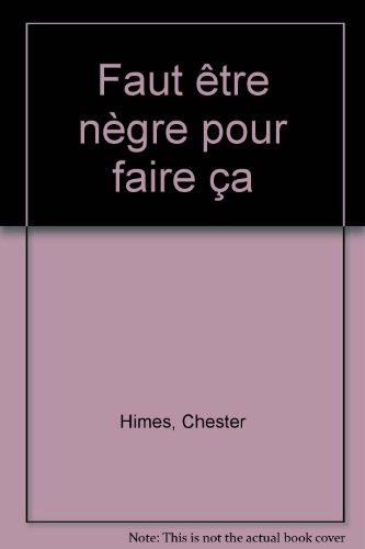 Faut être Nègre pour faire a...