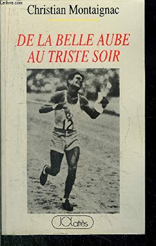 De la belle aube au triste soir