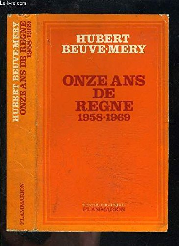 onze ans de règne 1958-1969.