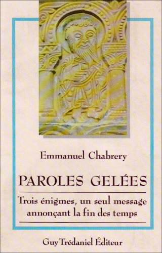 Paroles gelées : trois énigmes, un seul message annonçant la fin des temps