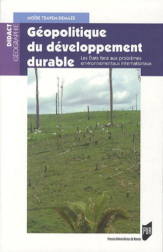 Géopolitique du développement durable : les Etats face aux problèmes environnementaux internationaux
