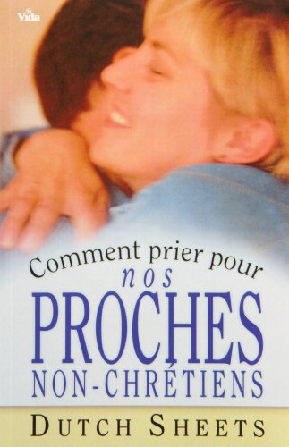 Comment prier pour nos proches non-chrétiens