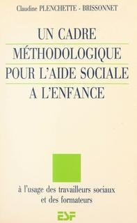 Un Cadre méthodologique pour l'aide sociale à l'enfance : à l'usage des travailleurs sociaux et des 