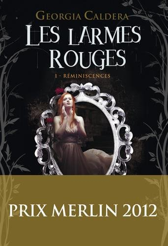 Les larmes rouges. Vol. 1. Réminiscences