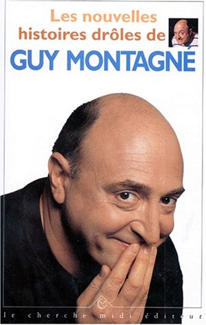 Les Nouvelles histoires drôles de Guy Montagné