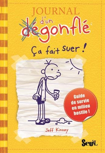 Journal d'un dégonflé. Vol. 4. Ça fait suer ! : guide de survie en milieu hostile !