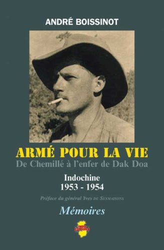 Armé pour la vie : de Chemillé à l'enfer de Dak Doa : Indochine, 1953-1954