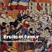 Bruits et fureur: Grandes batailles en Rhône-Alpes