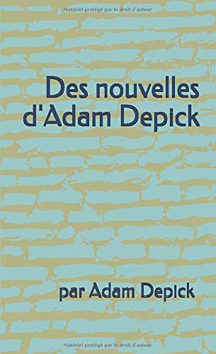 Des nouvelles d'Adam Depick