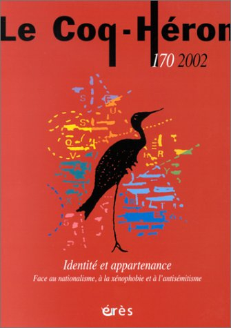 Coq Héron (Le), n° 170. Identité et appartenance : face au nationalisme, à la xénophobie et à l'anti