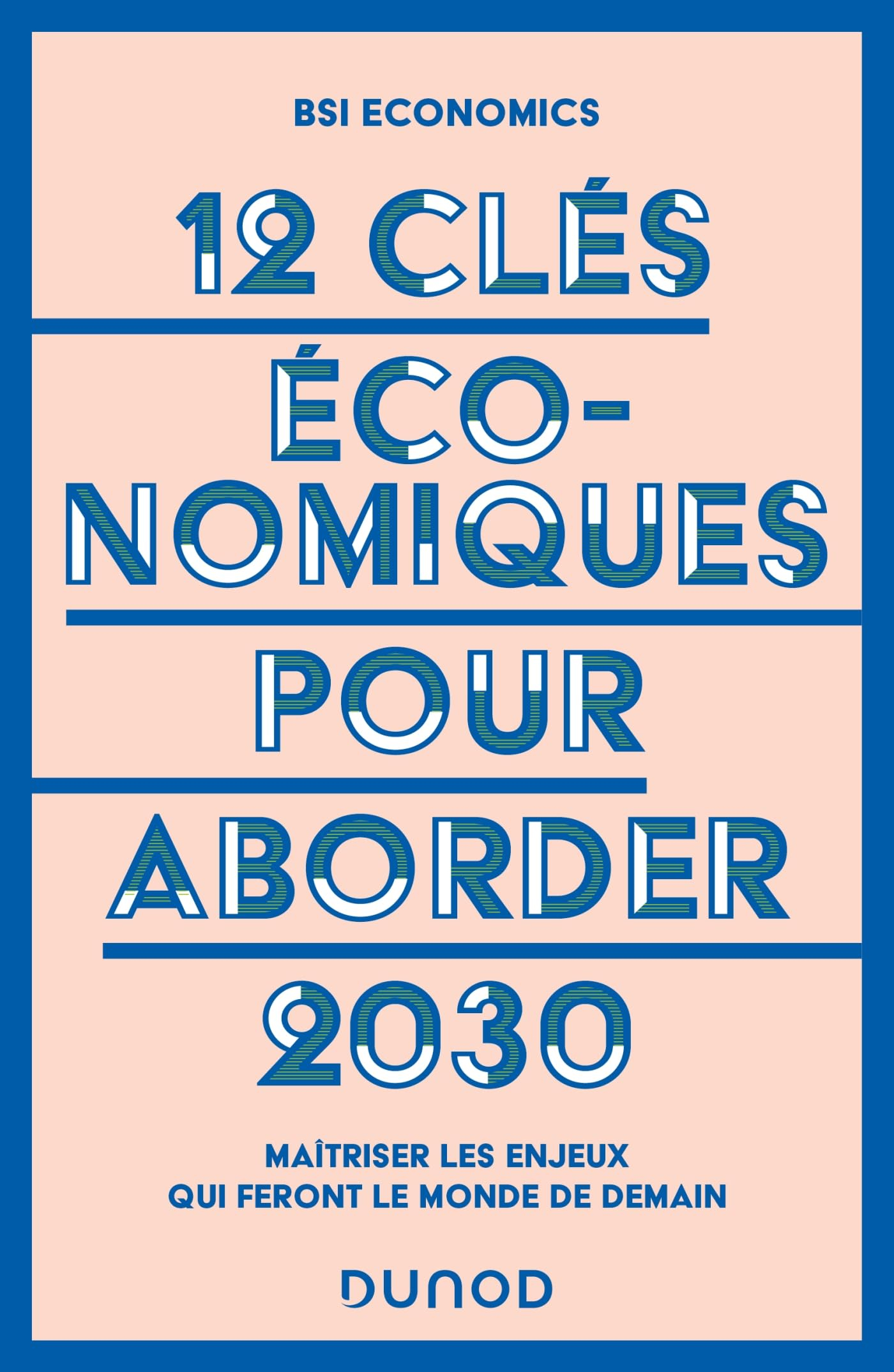 12 clés économiques pour aborder 2030 : maîtriser les enjeux qui feront le monde de demain