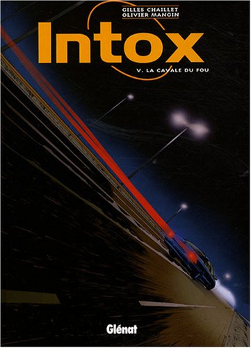 Intox. Vol. 5. La cavale du fou