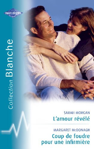 L'amour révélé. Coup de foudre pour une infirmière