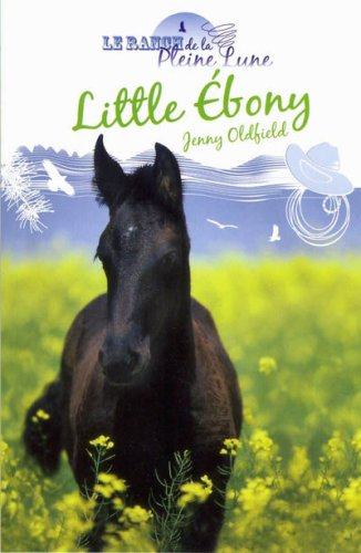 Le ranch de la pleine lune. Vol. 12. Little Ebony