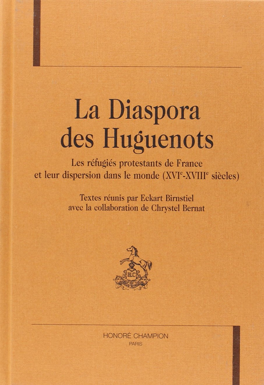 La diaspora des huguenots : les réfugiés protestants de France et leur dispersion dans le monde (XVI
