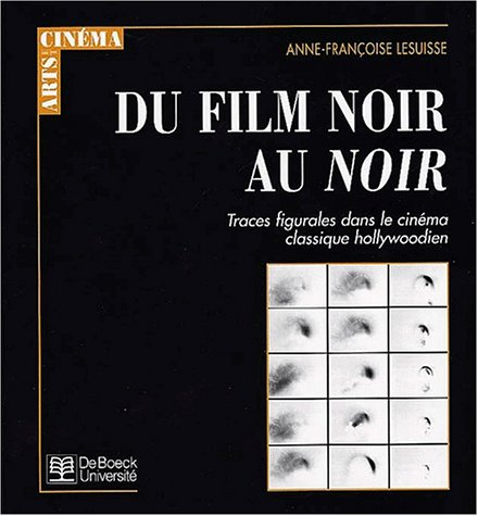 Du film noir au noir : traces figurales dans le cinéma classique hollywoodien