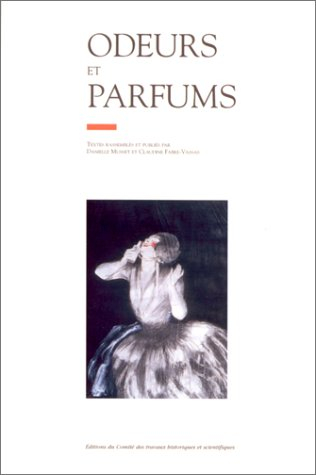 Odeurs et parfums : actes du 121e Congrès national des sociétés historiques et scientifiques, sectio
