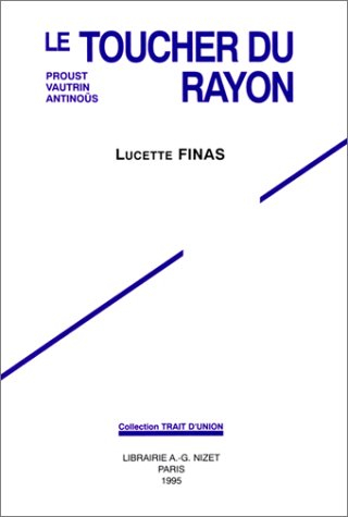 le toucher du rayon : proust, vautrin et antinoüs