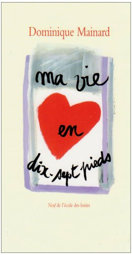 Ma vie en dix-sept pieds