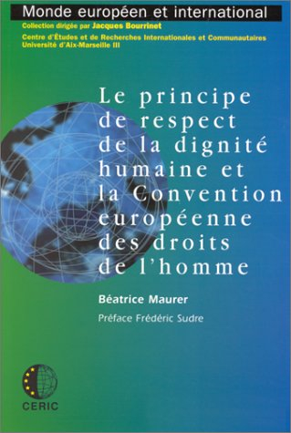 Le principe de respect de la dignité humaine et la Convention européenne des droits de l'homme