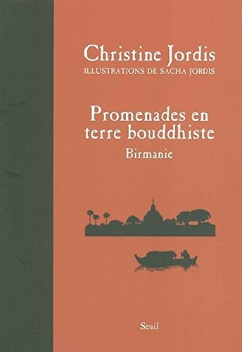 Promenades en terre bouddhiste : Birmanie : récit